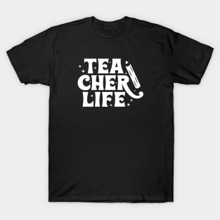 Teacher Life T-Shirt